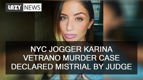nyc jogger karina vetrano murder case declared mistrial by judge youtube