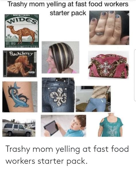 Trashy Mom Yelling At Fast Food Workers Starter Pack Menthol Wides Est 1913 Tiirkishedomestic
