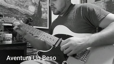 Aventura Un Beso Guitar Intro James Melle Youtube