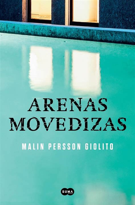 Arenas Movedizas Quicksand Spanish Edition Persson Giolito Malin