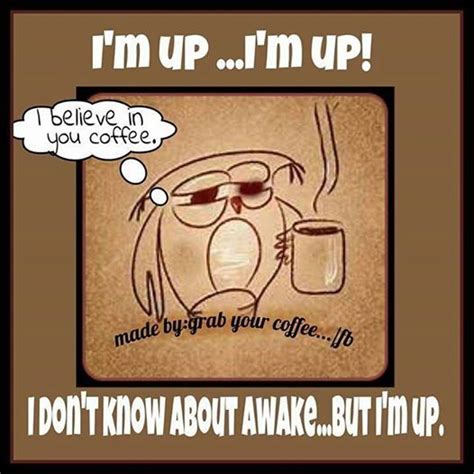 not even close to awake yet good morning everyone coffee humor coffee love coffee