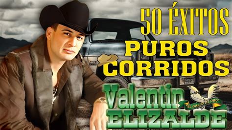 Valentín Elizalde Mix 50 Éxitos Puros Corridos Viejitos Mix Con Banda