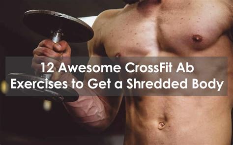 Awesome Crossfit Ab Exercises To Get A Shredded Body