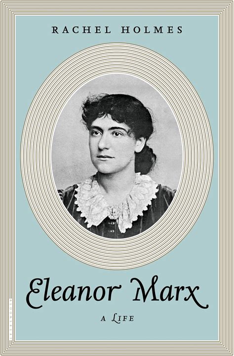 ‘eleanor Marx A Life Of An Early Feminist And Karl Marxs Daughter