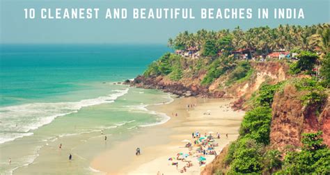 10 Cleanest And Beautiful Beaches In India The Coastal Tour Of India