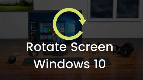 How To Rotate Screen Windows 10 Display Orientation