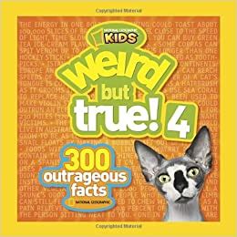 $1.55 (172 used & new offers) ages: Weird but True! 4: 300 Outrageous Facts: National ...
