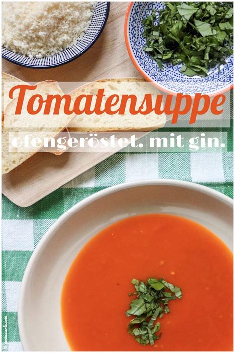 Tomatensuppe Ofenger Stet Mit Gin Geniesserle Tomaten Suppe