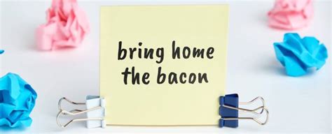 What Does Bring Home The Bacon Mean How To Use It