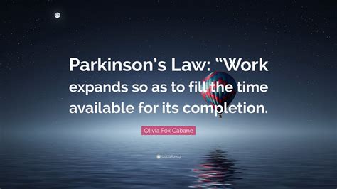 Olivia Fox Cabane Quote Parkinsons Law Work Expands So As To Fill