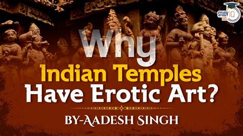 History Of Erotic Art On Indian Temples Art And Culture Of India