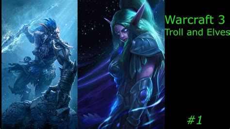 warcraft 3 troll and elves 2019 version elf play 1 youtube