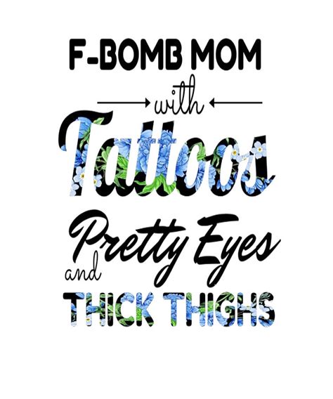 F Bomb Mom With Tattoos Pretty Eyes And Thick Thighs 3 Digital Art By