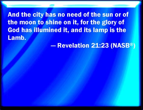 Revelation 2123 And The City Had No Need Of The Sun Neither Of The