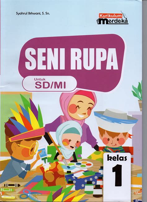 Buku Siswa Seni Rupa Sd Mi Kelas Kurikulum Merdeka Wkj Lazada