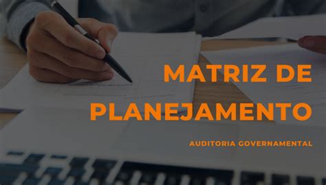 Matriz De Planejamento Auditoria Governamental Cgm Niterói Conaci