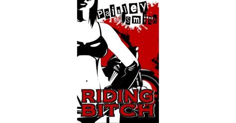 Riding Bitch By Paisley Smith