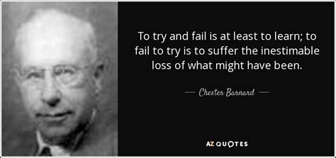 chester barnard quote to try and fail is at least to learn to