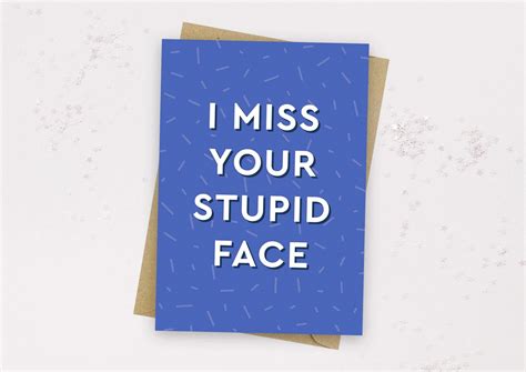 I Miss Your Stupid Face Greeting Card Friend Card Love Etsy