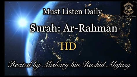 Surah Ar Rahman Hd Mishary Bin Rashid Alafasy Youtube