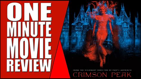 Crimson peak is a fascinating conundrum of a movie. Crimson Peak - One Minute Movie Reviews - YouTube