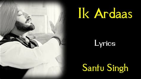 Ik Ardaas Lyrics Santu Singh Mitu Praveen Cme Mejor Media