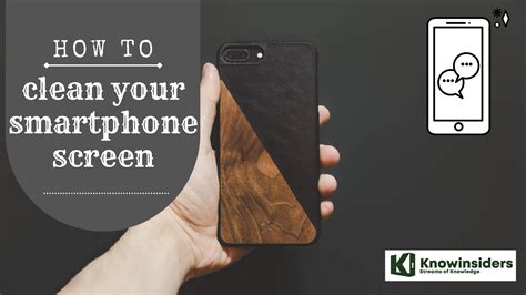 How To Clean Your Smartphone Screen Knowinsiders
