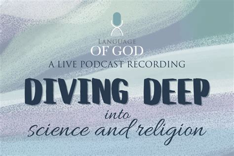 diving deep into science and religion theos think tank understanding faith enriching society