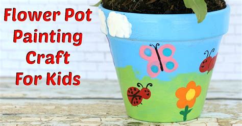 Flower Pot Painting Craft For Kids Fun Money Mom