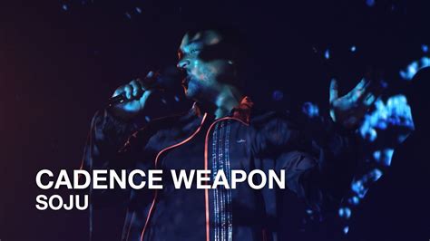 Cadence Weapon Soju First Play Live Youtube