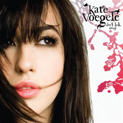 Assista agora ao don't look away: Don't Look Away | Kate Voegele - Download and listen to ...
