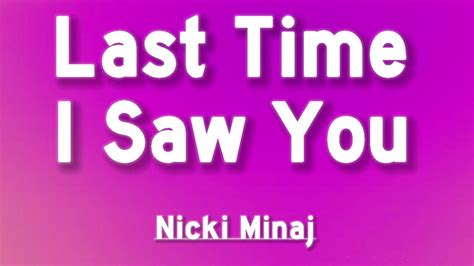 Nicki Minaj Last Time I Saw You Lyrics Youtube