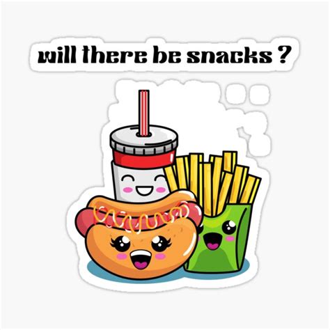Will There Be Snacks Food Lover 3 Sticker For Sale By Only My Art