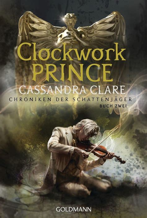 Clockwork Prince Chroniken Der Schattenjäger 2 Clare Cassandra