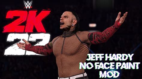 WWE 2K22 Mods Jeff Hardy Without Face Paint YouTube