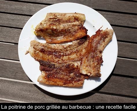 La Poitrine De Porc Grill E Au Barbecue Une Recette Facile Hot Sex Picture