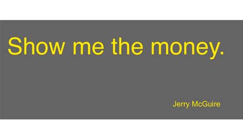 Show Me The Money Jerry