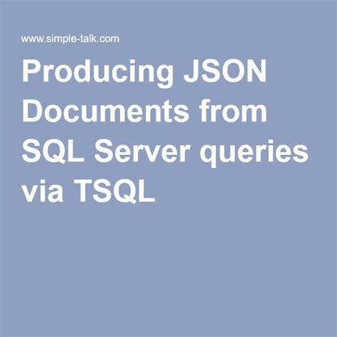 Producing Json Documents From Sql Server Queries Via Tsql Sql Server