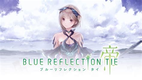 Ps4nintendo Switchsteam Blue Reflection Tie帝 のプロモーションムービーが公開 柏の葉