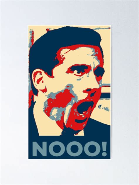 Michael Scott Nooo Poster By Overworkdent Redbubble