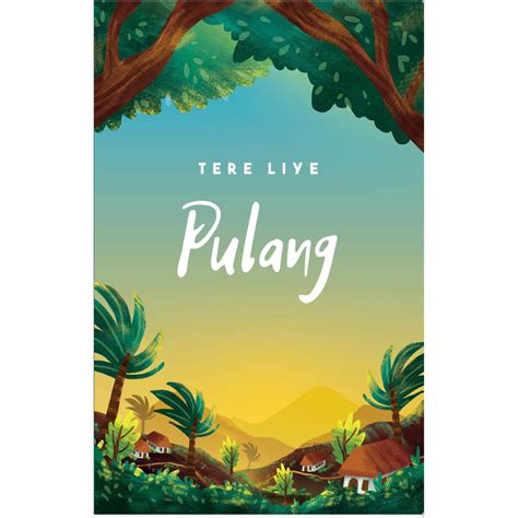 Jual Novel Tere Liye Terbaru Pulang Go Home Original Indonesia