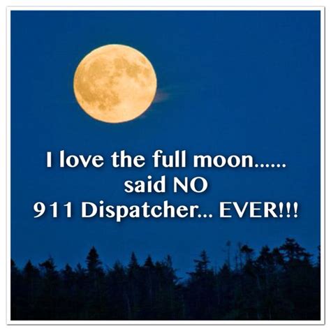 Explore more like full moon crazy quotes. 230 best Funny Police Pics images on Pinterest | Funny police, Police humor and Cops humor