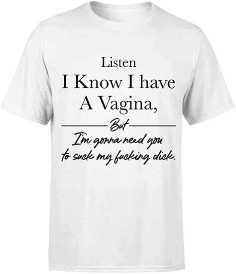 Funny Quotes Sayings Listen I Know I Have A Vagina But I Am Gonna Need