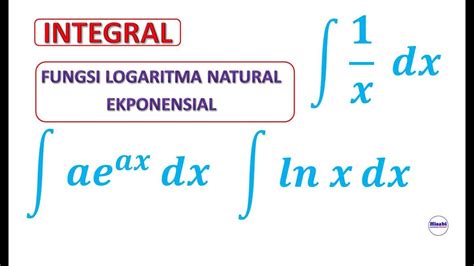 Integral Fungsi Logarita Natural Dan Fungsi Eksponensial Kalkulus