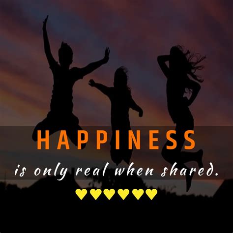Happiness Is Only Real When Shared Happiness Quotes