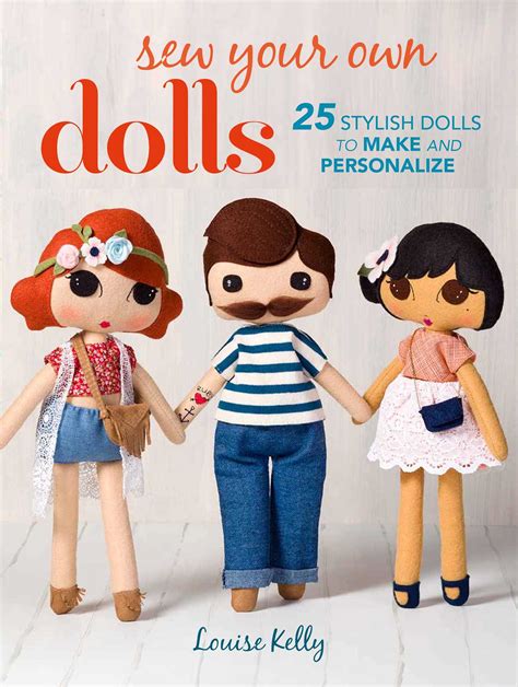 Sew Your Own Dolls Book By Louise Kelly Official Publisher Page Simon And Schuster