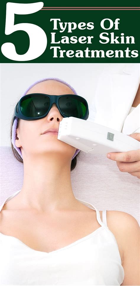 5 Types Of Laser Skin Treatments And Their Benefits Laser Skin