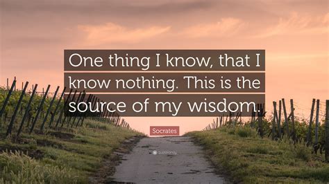 Socrates Quote “one Thing I Know That I Know Nothing This Is The