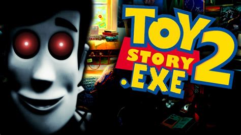 Toystory2exe Toy Storyexe Sequel Woody Is Back To Destroy Your