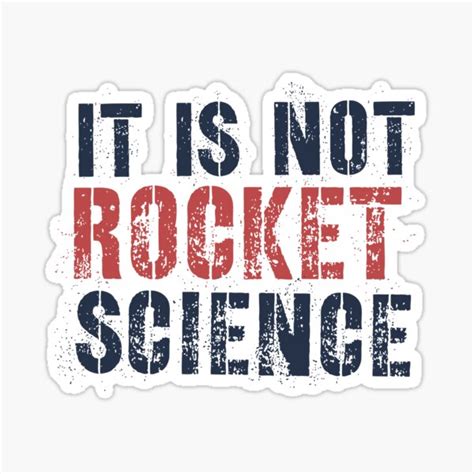 Its Not Rocket Science Oh Wait Yeah It Is Stickers Redbubble